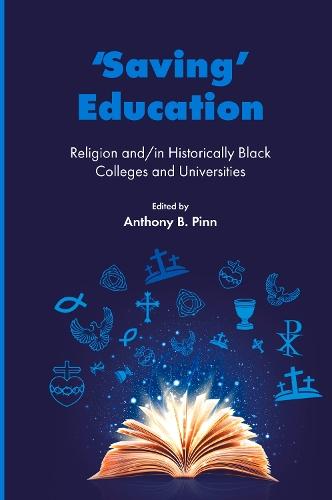‘Saving’ Education: Religion and/in Historically Black Colleges and Universities