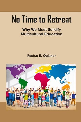 No Time to Retreat: Why We Must Solidify Multicultural Education