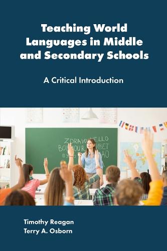 Teaching World Languages in Middle and Secondary Schools: A Critical Introduction