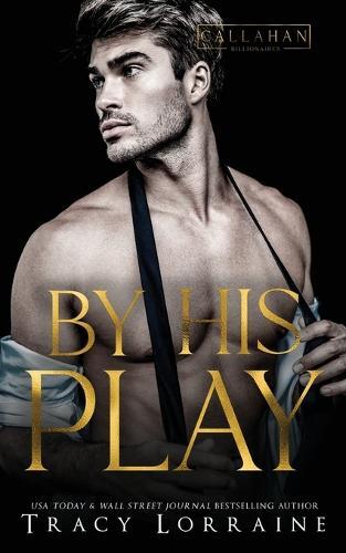 By His Play: A Friends to Lovers Fake Engagement Romance