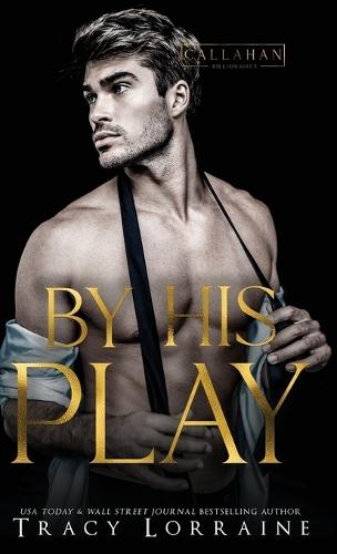By His Play: A Friends to Lovers Fake Engagement Romance