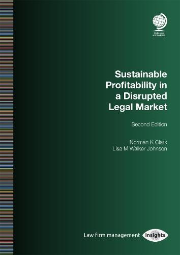 Sustainable Profitability in a Disrupted Legal Market, Second Edition