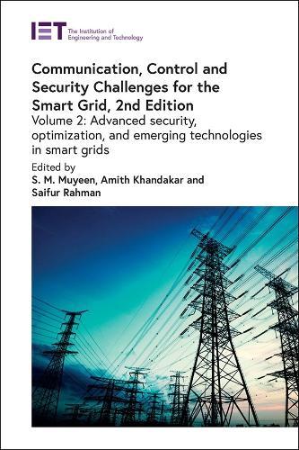 Communication, Control and Security Challenges for the Smart Grid: Advanced security, optimization, and emerging technologies in smart grids