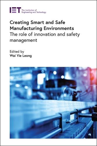 Creating Smart and Safe Manufacturing Environments: The role of innovation and safety management