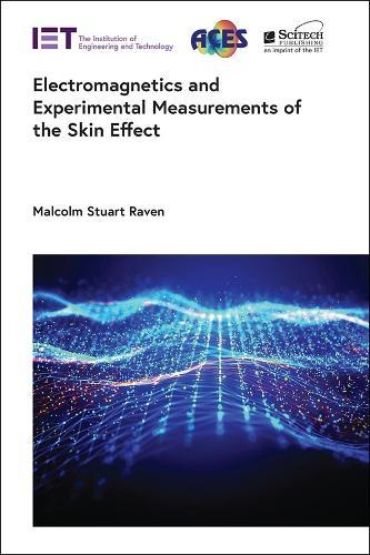 Electromagnetics and Experimental Measurements of the Skin Effect