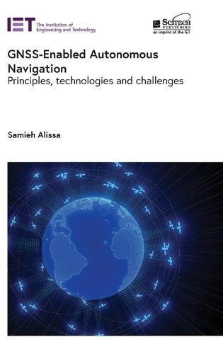 GNSS-Enabled Autonomous Navigation: Principles, technologies and challenges