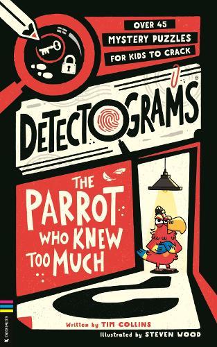 Detectograms®: The Parrot Who Knew Too Much: Over 45 Mystery Puzzles for Kids to Crack