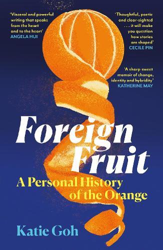 Foreign Fruit: A Personal History of the Orange