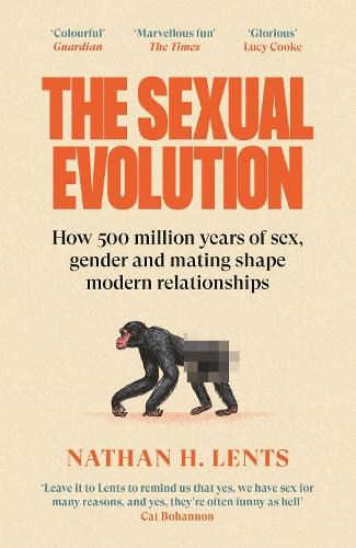The Sexual Evolution: How 500 million years of sex, gender and mating shape modern relationships