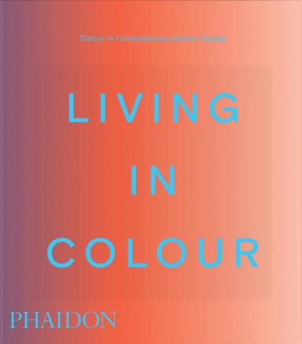 Living in Colour: Colour in Contemporary Interior Design