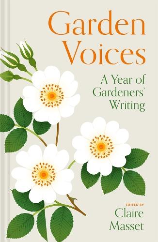 Garden Voices: A year of gardeners’ writing