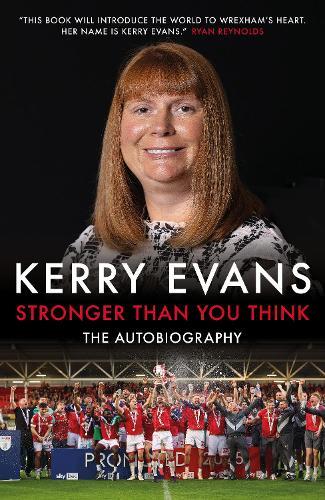 Stronger Than You Think: Kerry Evans - The Autobiography