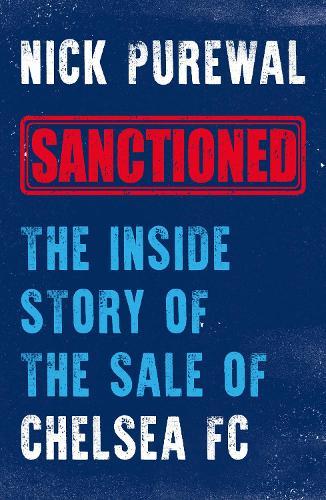 Sanctioned: The Inside Story of the Sale of Chelsea FC