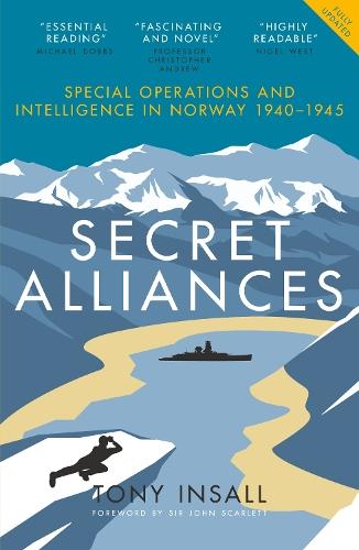 Secret Alliances: Special Operations and Intelligence in Norway 1940–1945 – The British Perspective