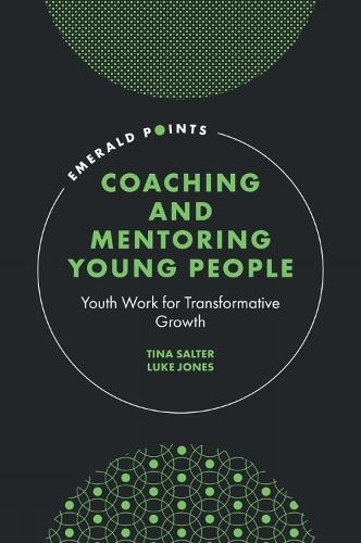 Coaching and Mentoring Young People: Youth Work for Transformative Growth