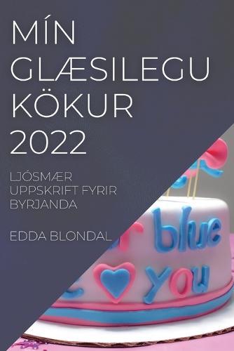 Min GlAEsilegu Koekur 2022: LjosmAEr Uppskrift Fyrir Byrjanda