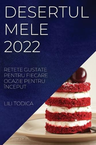 Desertul Mele 2022: Retete Gustate Pentru Fiecare Ocazie Pentru Inceput