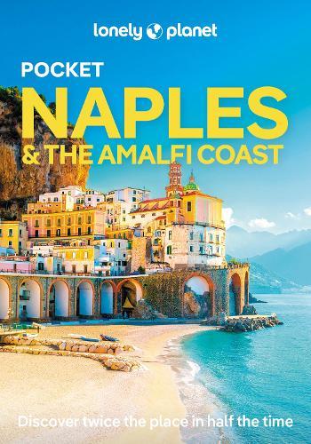 Lonely Planet Pocket Naples & the Amalfi Coast: Detailed Itineraries | Travel Like a Local | Insider Tips | Covers Centro Storico, Toledo, Capodimonte and more