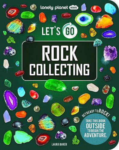 Lonely Planet Kids Let's Go Rock Collecting
