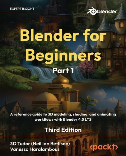 Blender for Beginners Part 1: A reference guide to 3D modeling, shading, and animating workflows with Blender 4.5 LTS