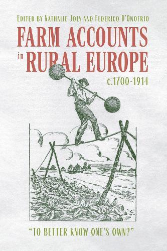 Farm Accounts in Rural Europe, c.1700-1914: ""To Better Know One's Own?""