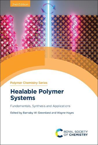 Healable Polymer Systems: Fundamentals, Synthesis and Applications