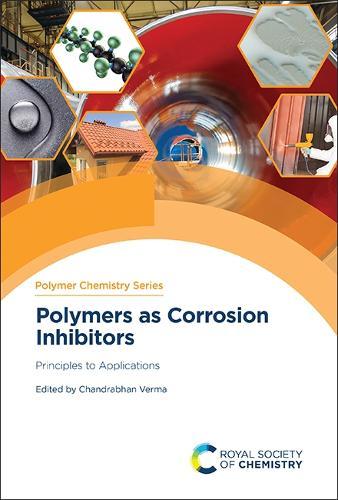 Polymers as Corrosion Inhibitors: Principles to Applications