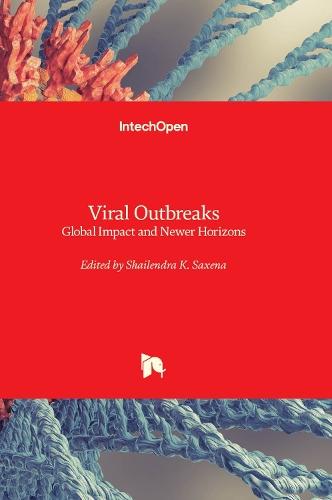 Viral Outbreaks: Global Impact and Newer Horizons