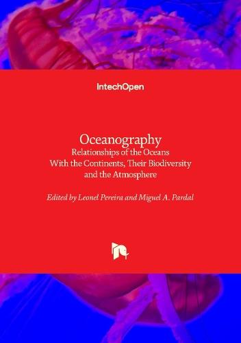 Oceanography: Relationships of the Oceans with the Continents, Their Biodiversity and the Atmosphere