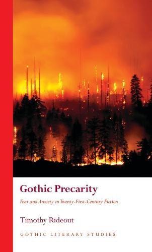 Gothic Precarity: Fear and Anxiety in Twenty-First-Century Fiction