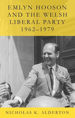 Emlyn Hooson and the Welsh Liberal Party, 1962-1979