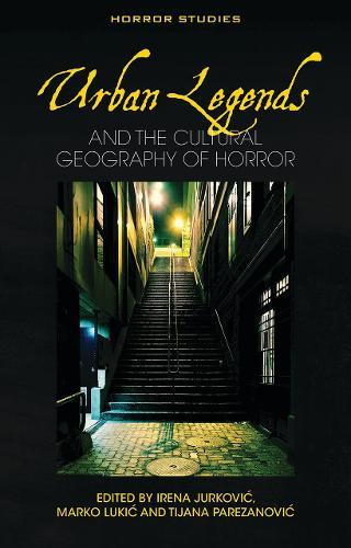 Urban Legends: and the Cultural Geography of Horror