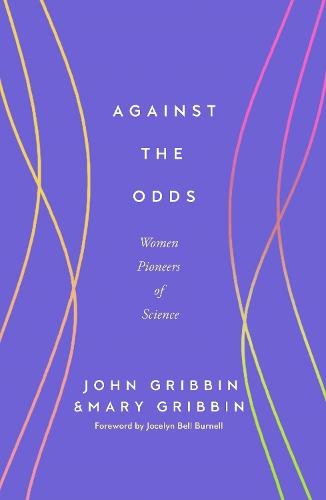 Against the Odds: Women Pioneers of Science