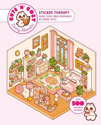 Cute 'n' Cozy Sticker Therapy: Make Your Own Adorable Room Sets! Over 500 Reusable Stickers