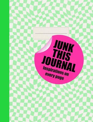 Junk this Journal: Inspirations on every page