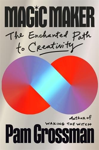 Magic Maker: The Enchanted Path to Creativity