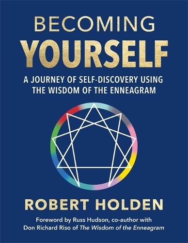 Becoming Yourself: A Journey of Self-Discovery Using the Wisdom of the Enneagram
