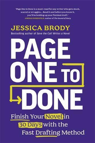 Page One to Done: Finish Your Novel in 30 Days with the Fast Drafting Method