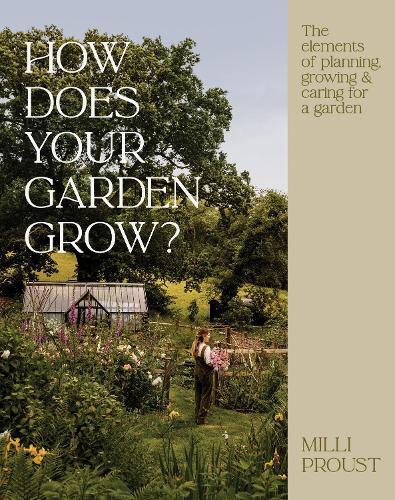 How Does Your Garden Grow?: The elements of planning, growing & caring for a garden