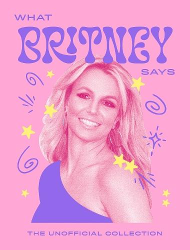 What Britney Says: The Unofficial Collection