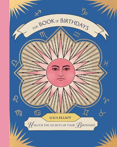 The Book of Birthdays: Unlock the Secrets of Your Birthdate