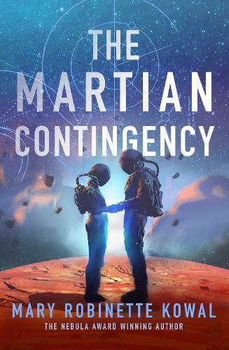 The Martian Contingency: A Lady Astronaut Novel