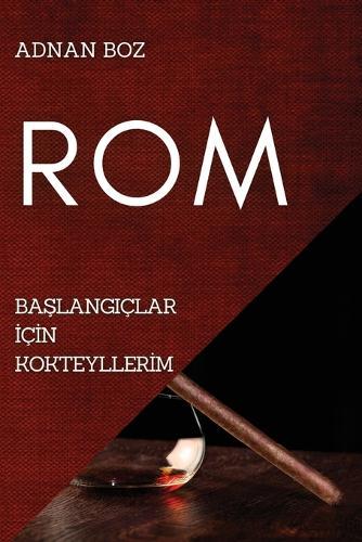ROM: Ba&#350;langiçlar &#304;ç&#304;n Kokteyller&#304;m