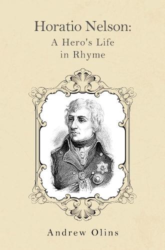Horatio Nelson: A Hero's Life in Rhyme