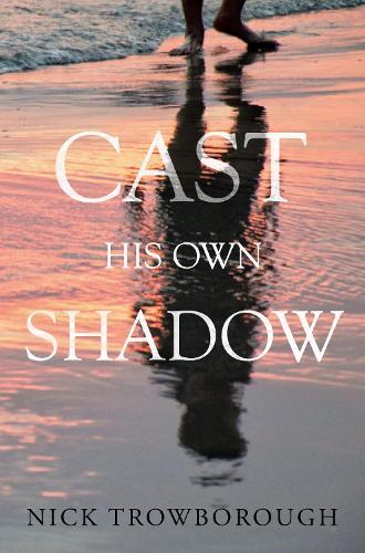 Cast His Own Shadow