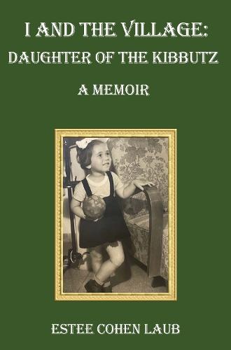 I and the Village: Daughter of the Kibbutz