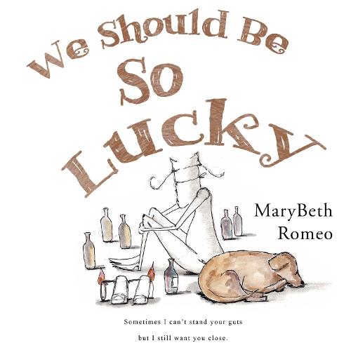 We Should Be So Lucky