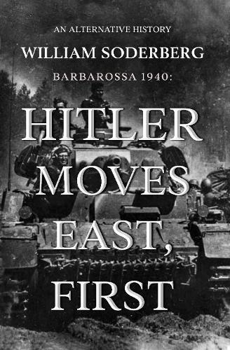 Barbarossa 1940: Hitler Moves East, First