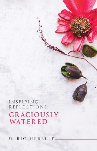 Inspiring Reflections: Graciously Watered
