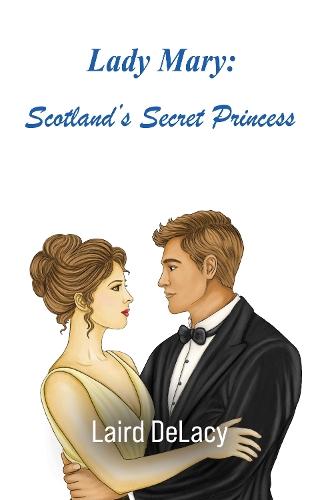 Lady Mary: Scotland's Secret Princess